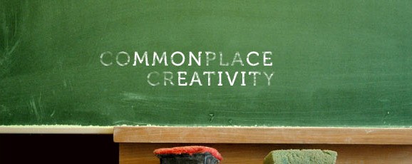 Commonplace Creativity
